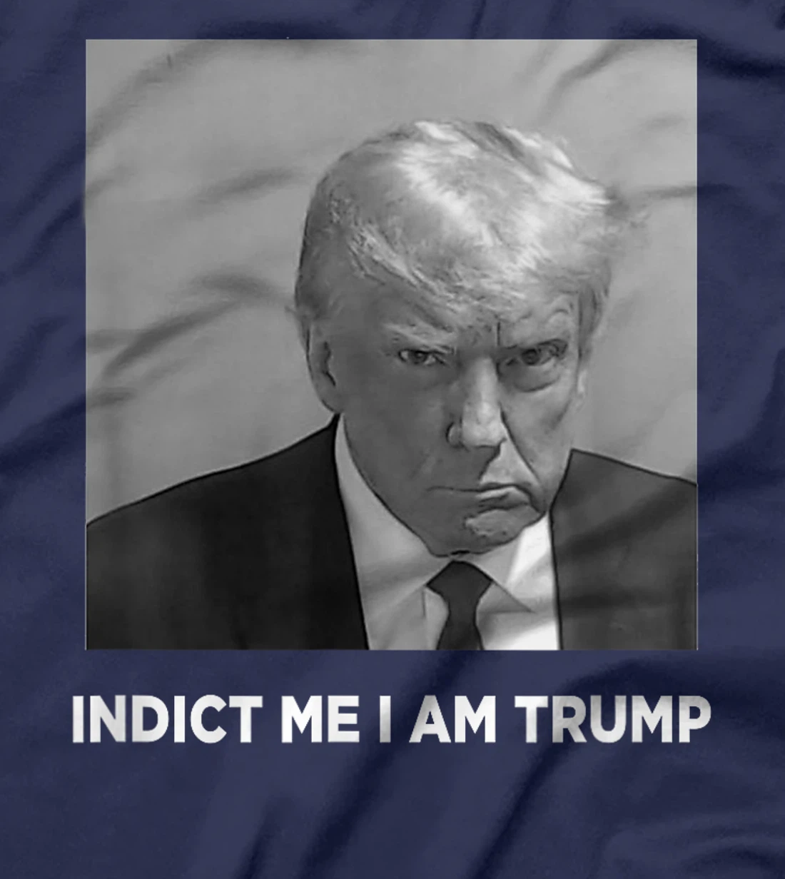 Funny Trump Face Vintage Indict Me I am Trump T-Shirt
