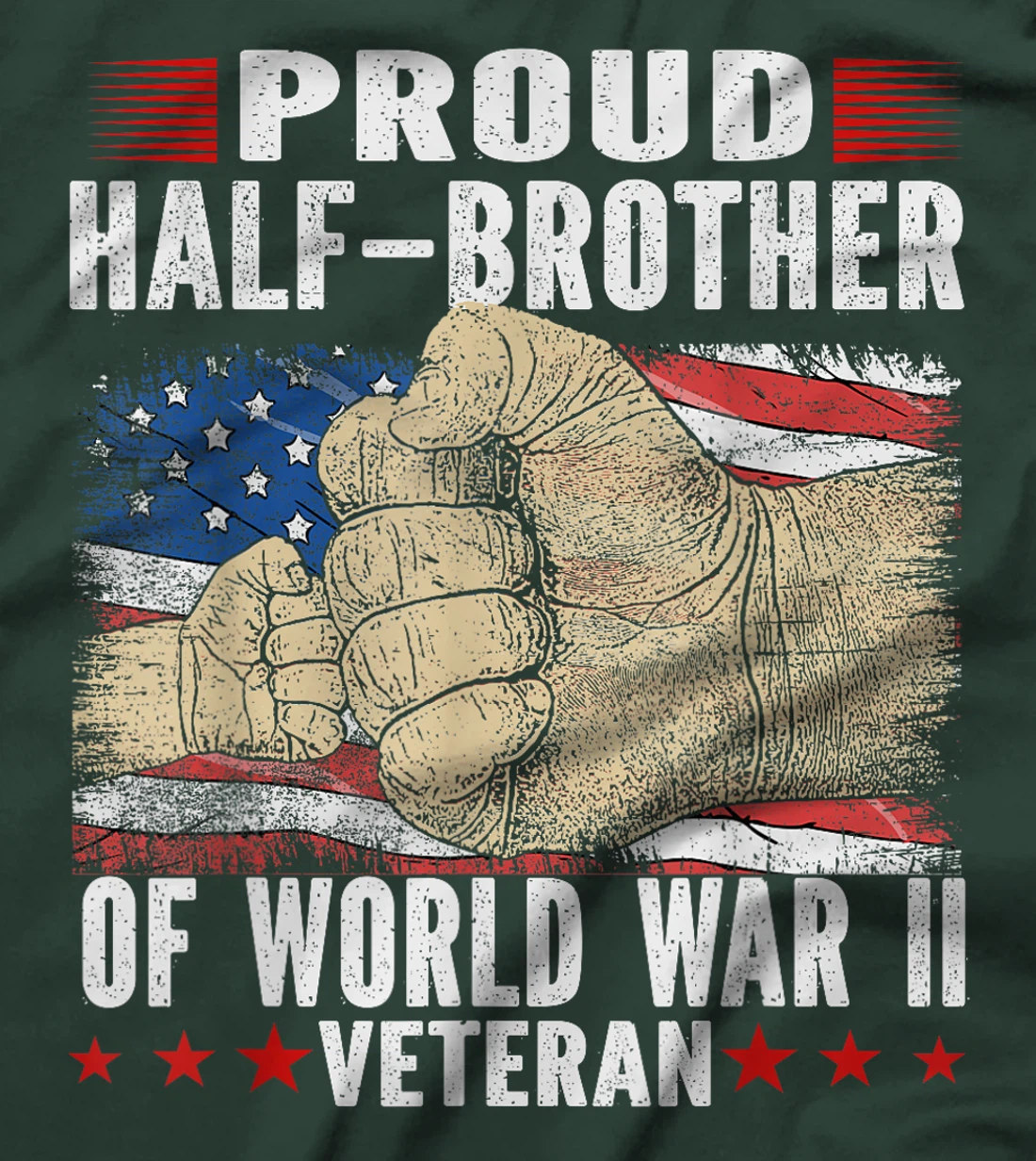 Proud half-brother Of World War 2 Vet Proud WWII Veteran T-Shirt