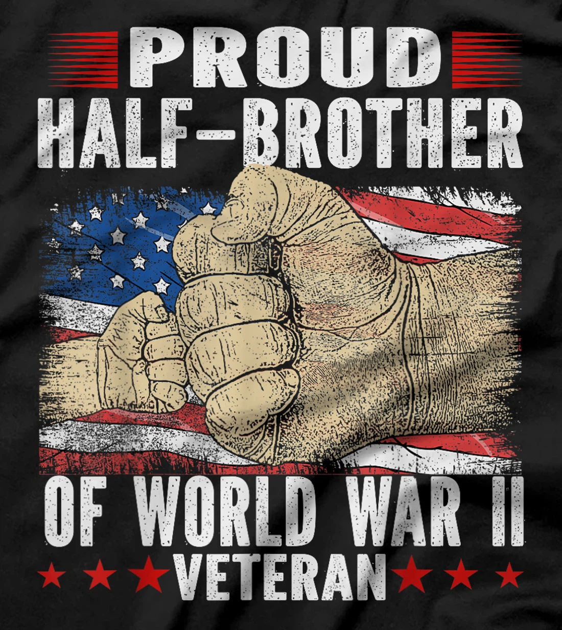 Proud half-brother Of World War 2 Vet Proud WWII Veteran T-Shirt