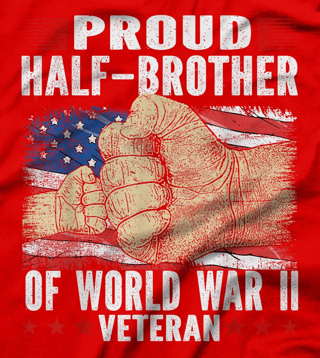 Proud half-brother Of World War 2 Vet Proud WWII Veteran T-Shirt