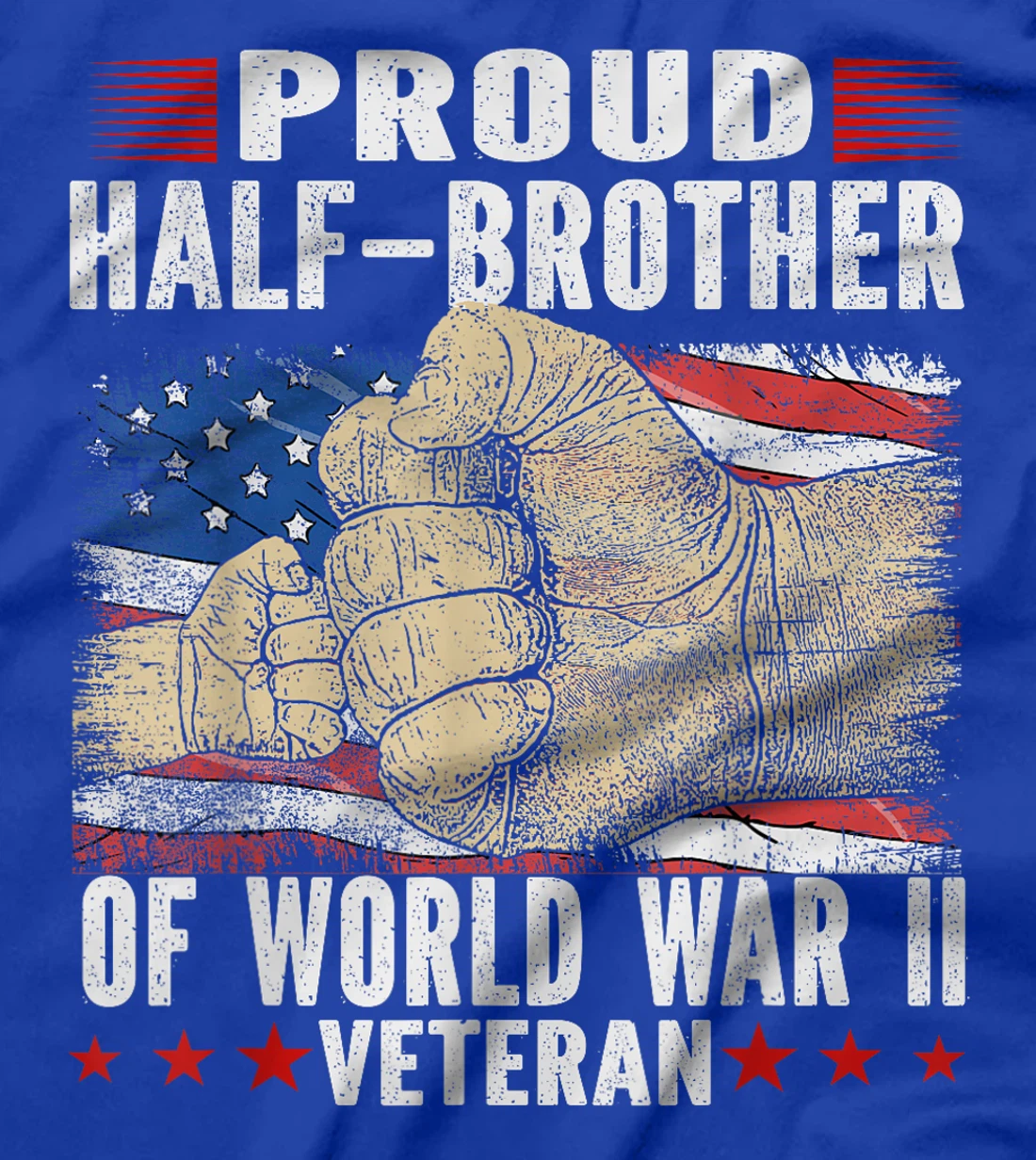 Proud half-brother Of World War 2 Vet Proud WWII Veteran T-Shirt