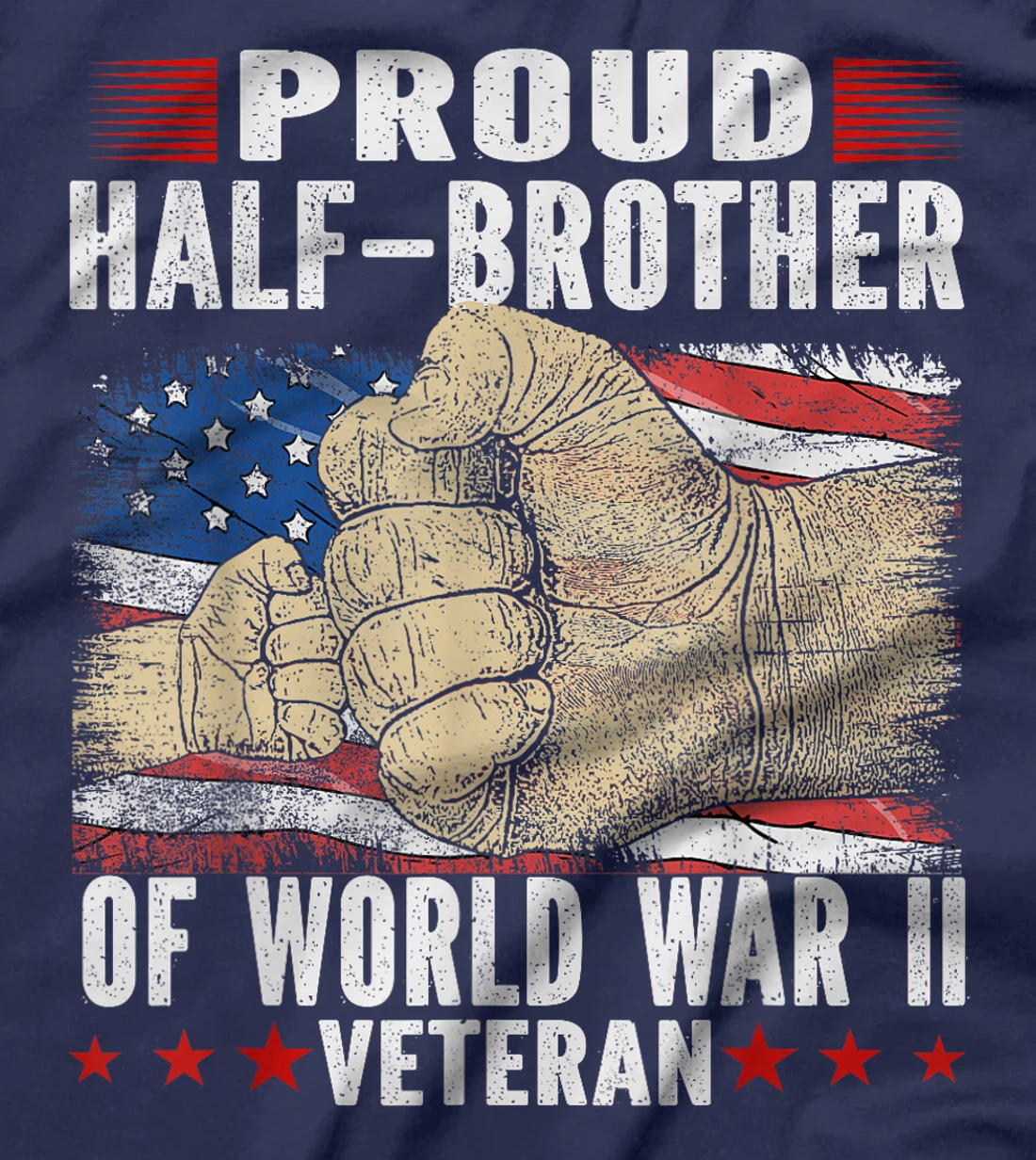 Proud half-brother Of World War 2 Vet Proud WWII Veteran T-Shirt