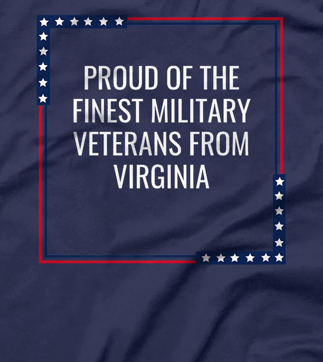 Proud Of The Finest Military Veterans From Virginia USA Premium T-Shirt
