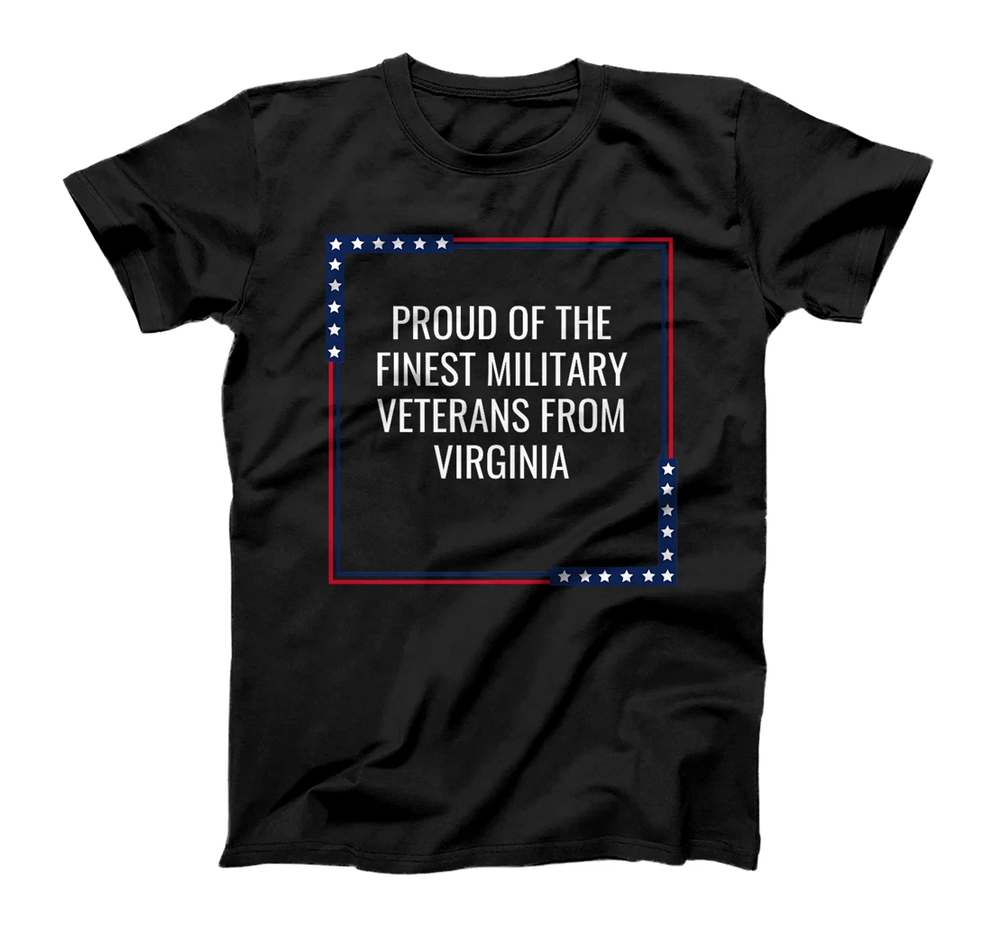 Proud Of The Finest Military Veterans From Virginia USA Premium T-Shirt