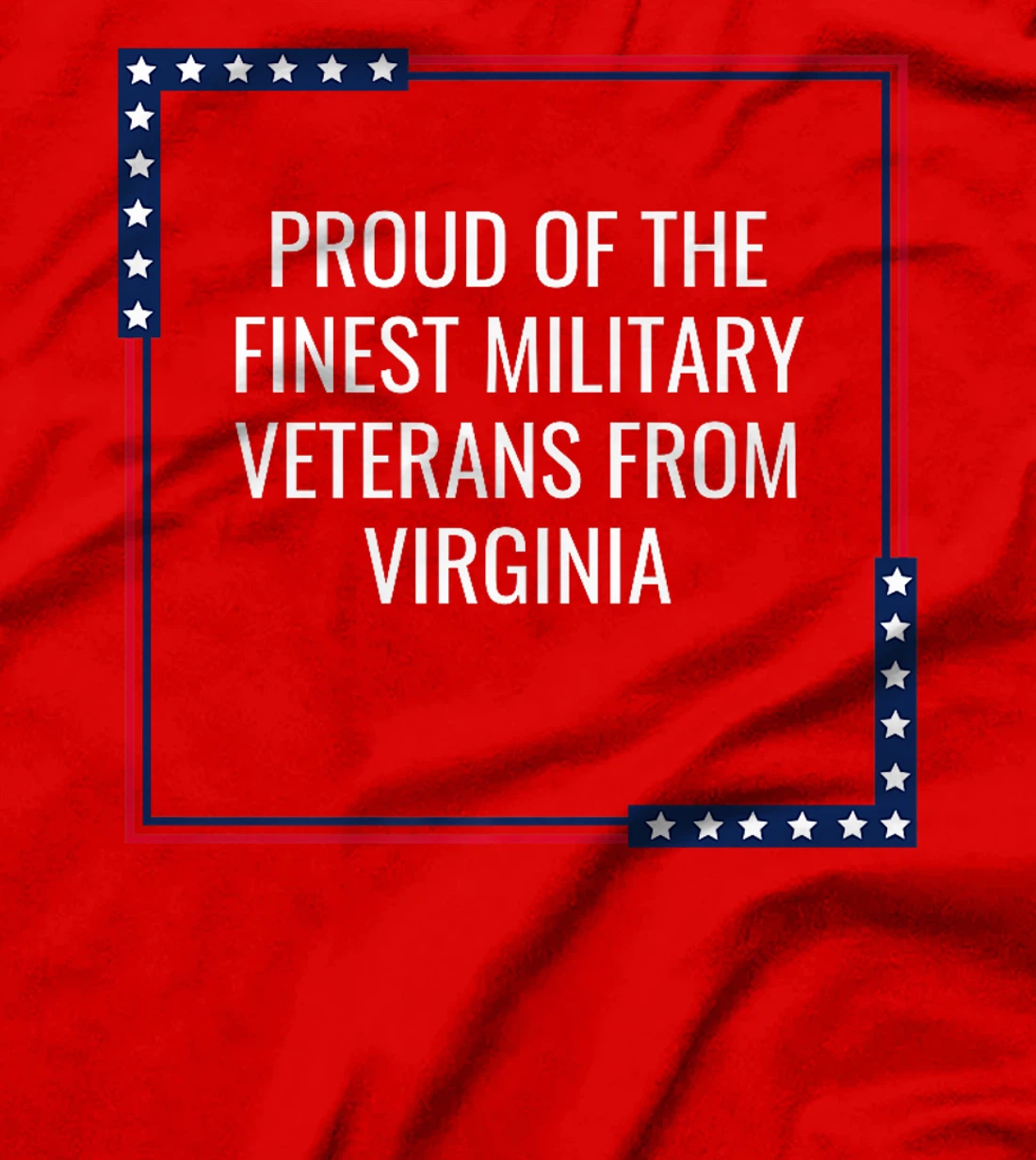 Proud Of The Finest Military Veterans From Virginia USA Premium T-Shirt
