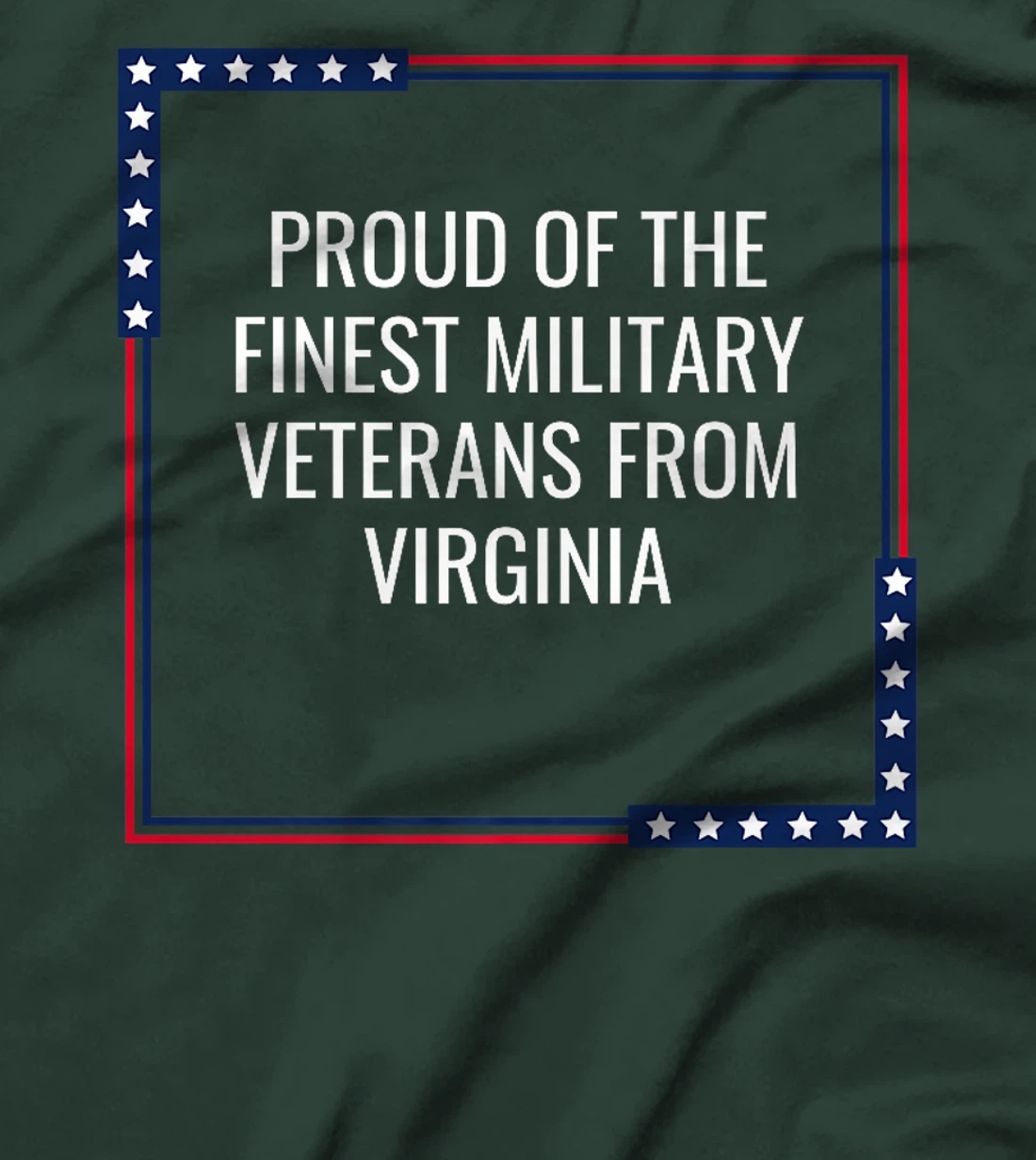 Proud Of The Finest Military Veterans From Virginia USA Premium T-Shirt