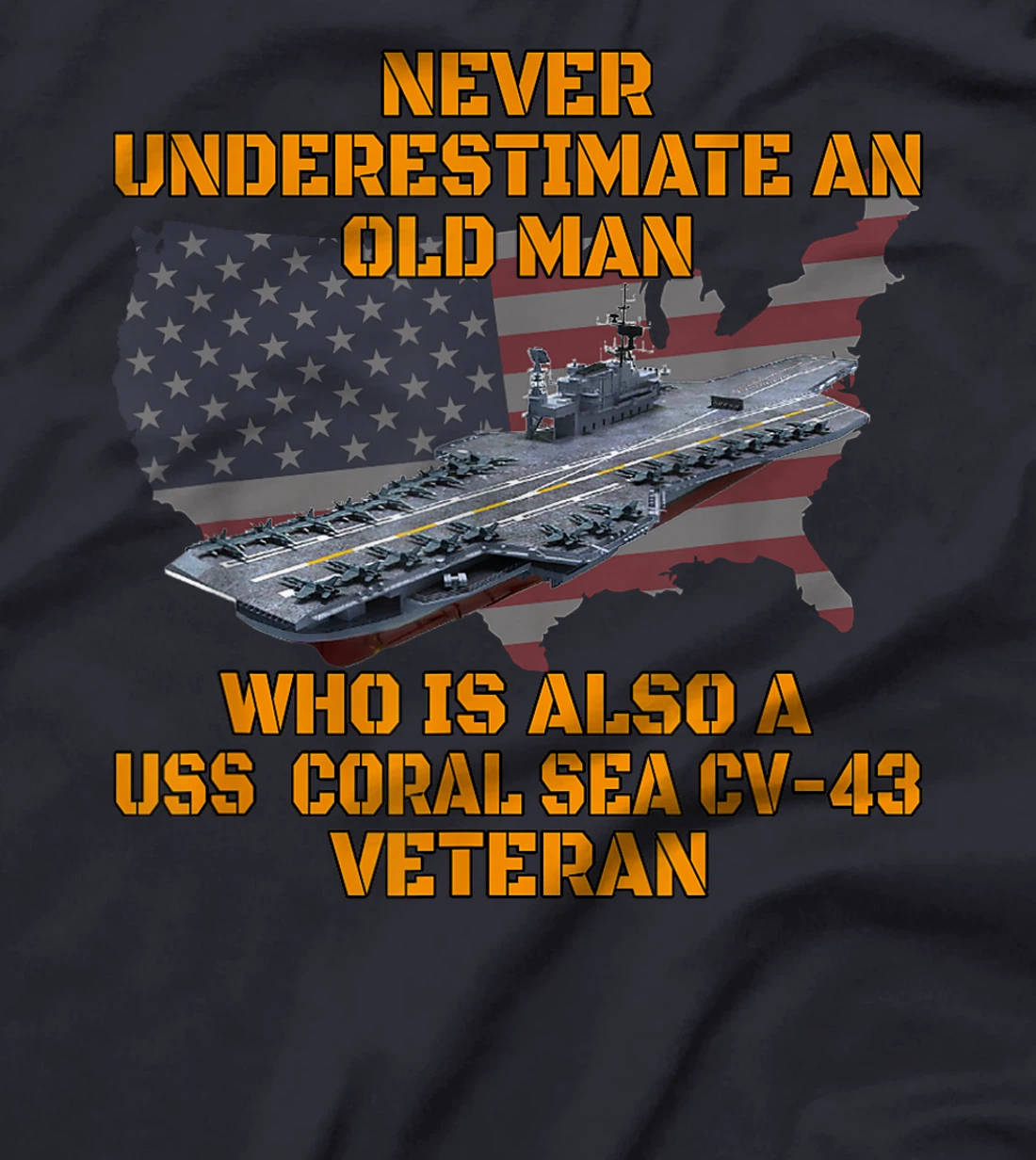 Veteran Day Aircraft Carrier Coral Sea CV-43 Warship Grandpa T-Shirt