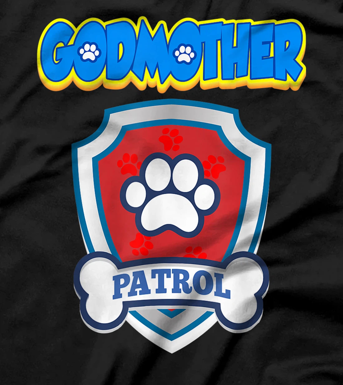Godmother Patrol | Dog Funny Gift Birthday Party T-Shirt