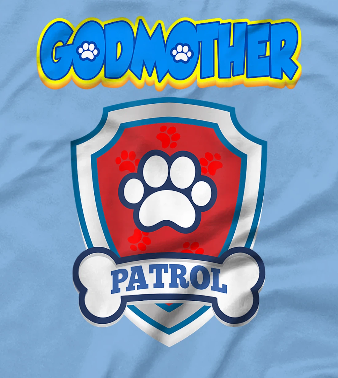 Godmother Patrol | Dog Funny Gift Birthday Party T-Shirt