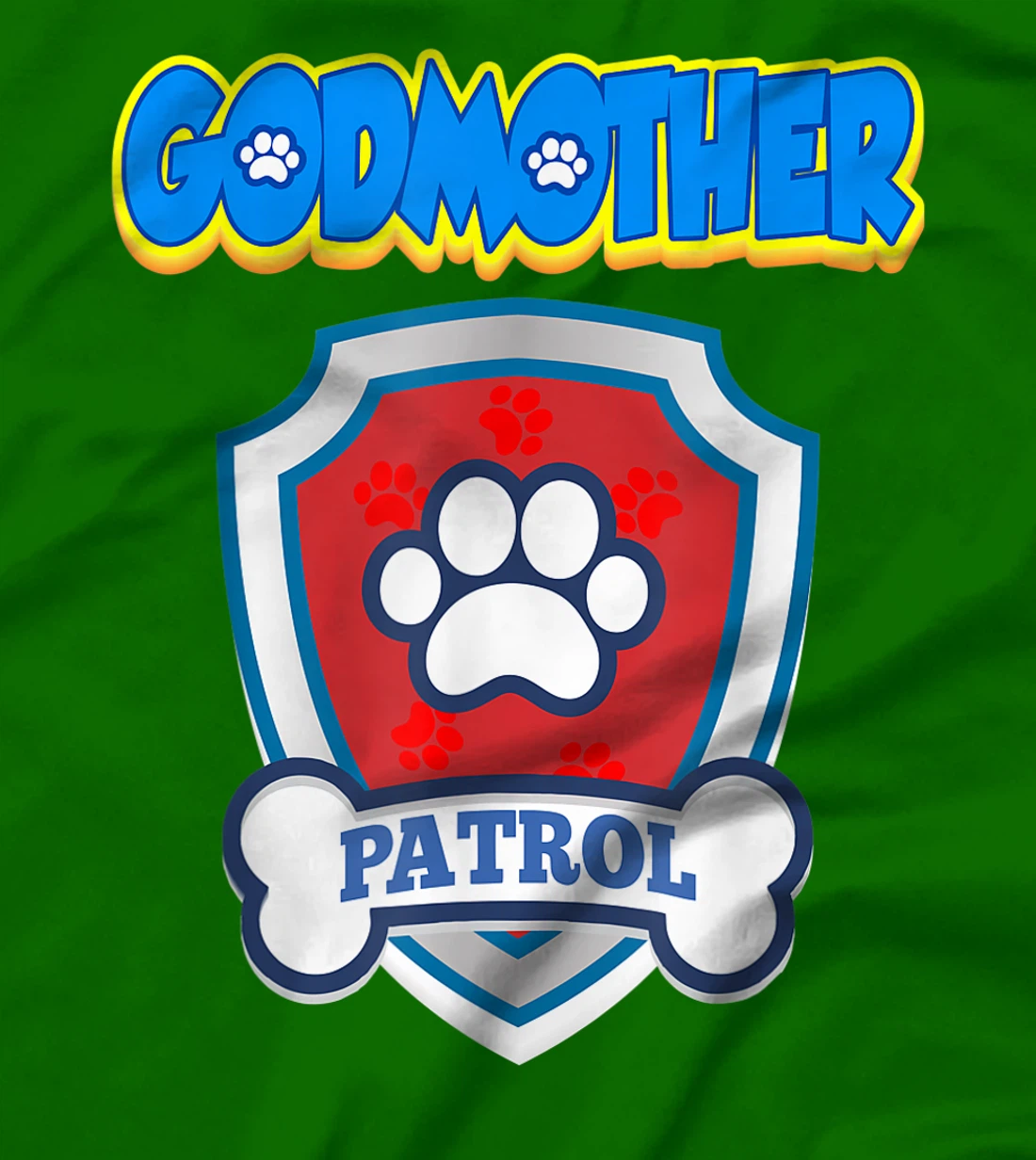 Godmother Patrol | Dog Funny Gift Birthday Party T-Shirt