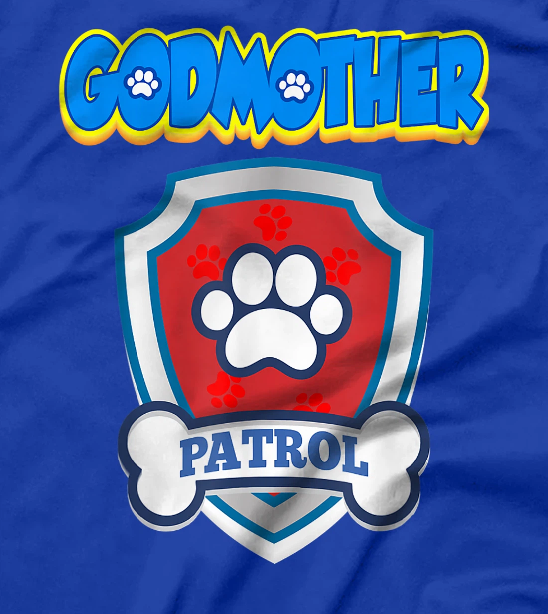 Godmother Patrol | Dog Funny Gift Birthday Party T-Shirt