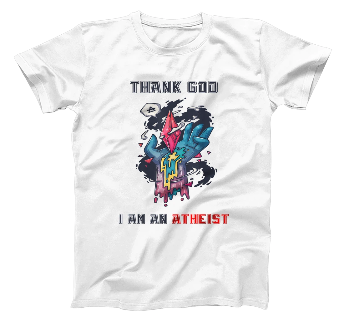 Thank God I'm an Atheist Funny Atheism T-Shirt