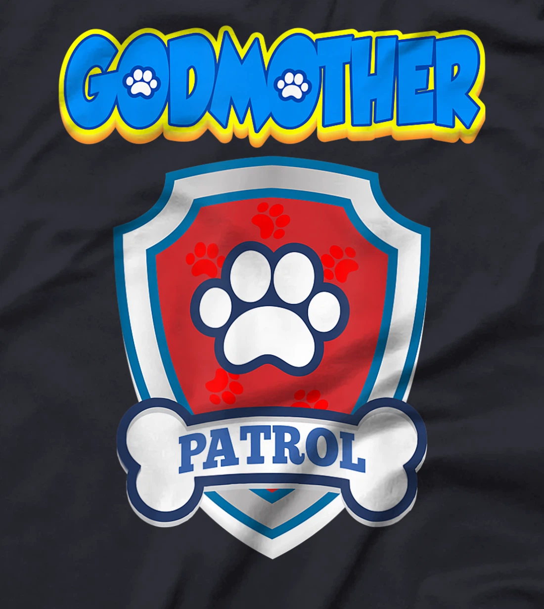 Godmother Patrol | Dog Funny Gift Birthday Party T-Shirt