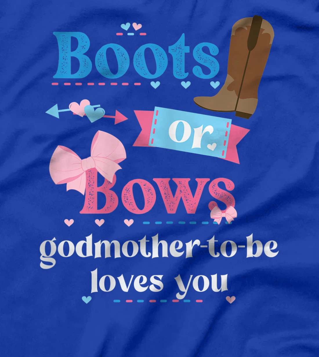 Womens Boots Or Bows Godmother-To-Be Loves You Gender Reveal Party T-Shirt