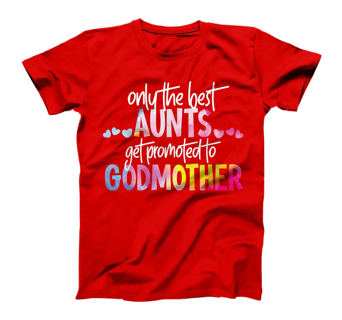 Only The Best Aunts Get Promoted To Godmother Watercolor T-Shirt