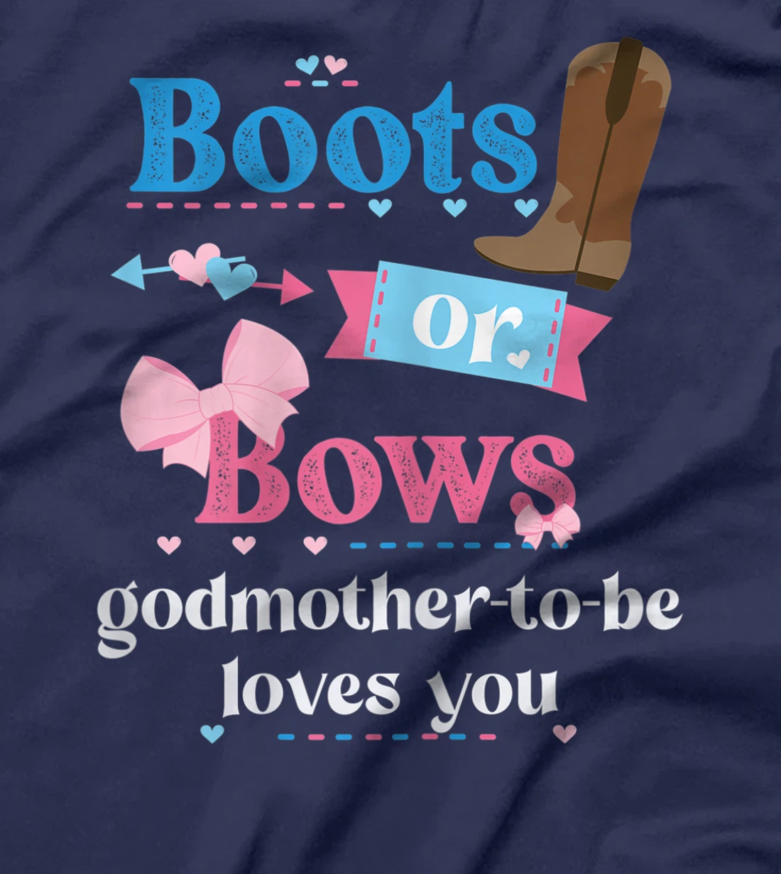 Womens Boots Or Bows Godmother-To-Be Loves You Gender Reveal Party T-Shirt