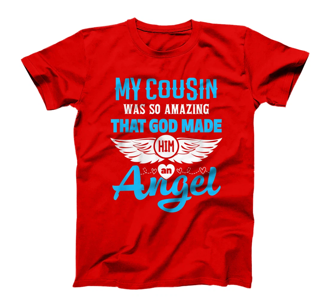 My Cousin Was So Amazing God Made Him An Angel Memorial T-Shirt