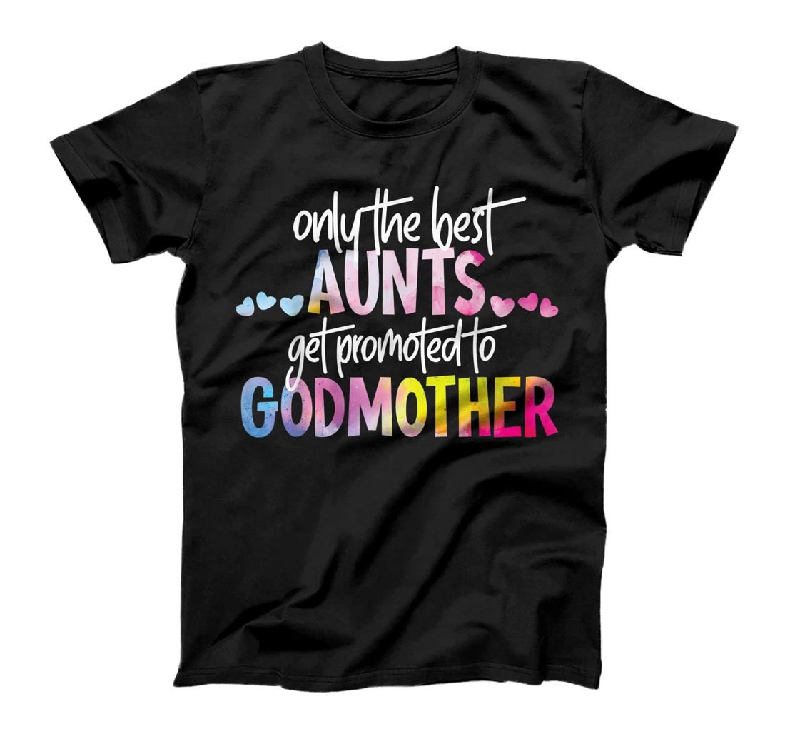 Only The Best Aunts Get Promoted To Godmother Watercolor T-Shirt