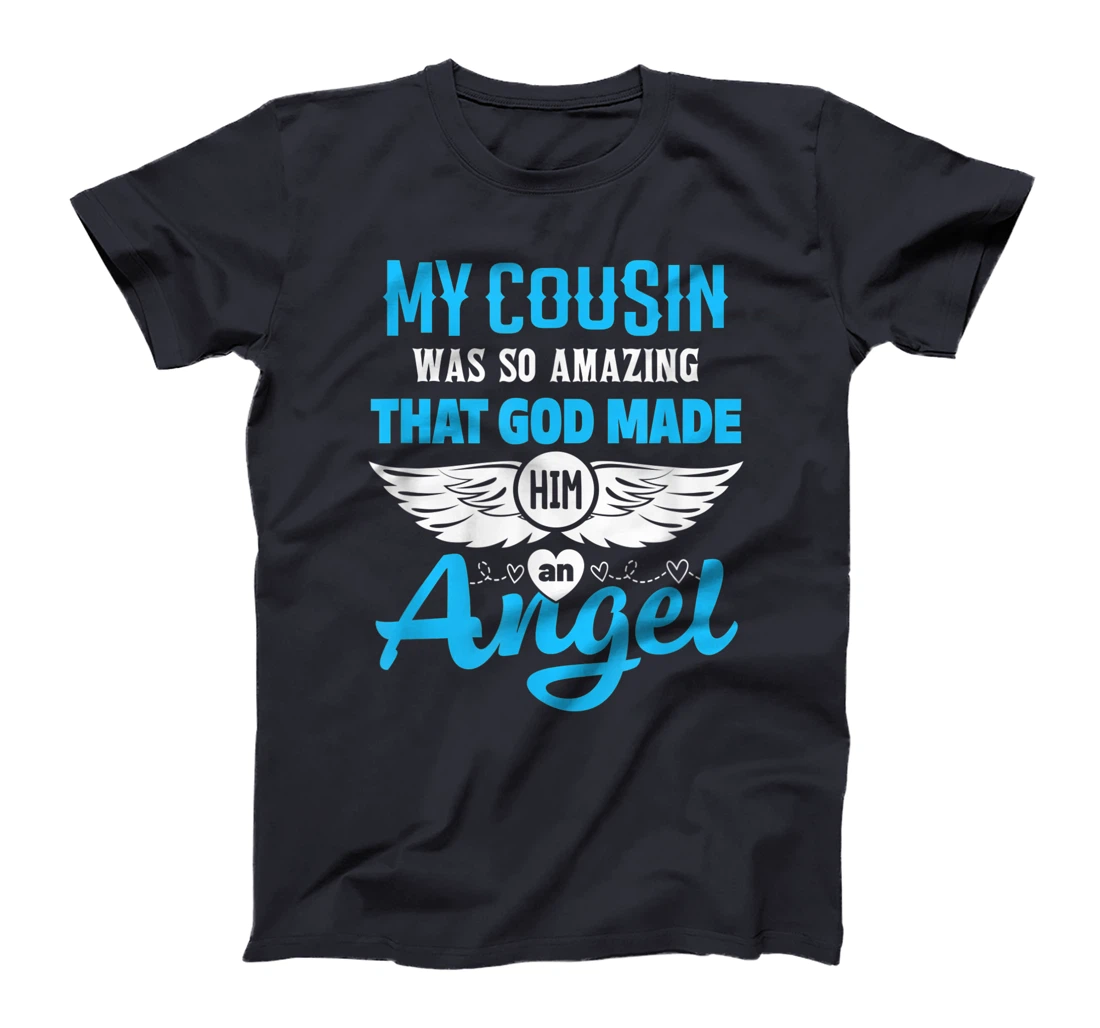 My Cousin Was So Amazing God Made Him An Angel Memorial T-Shirt