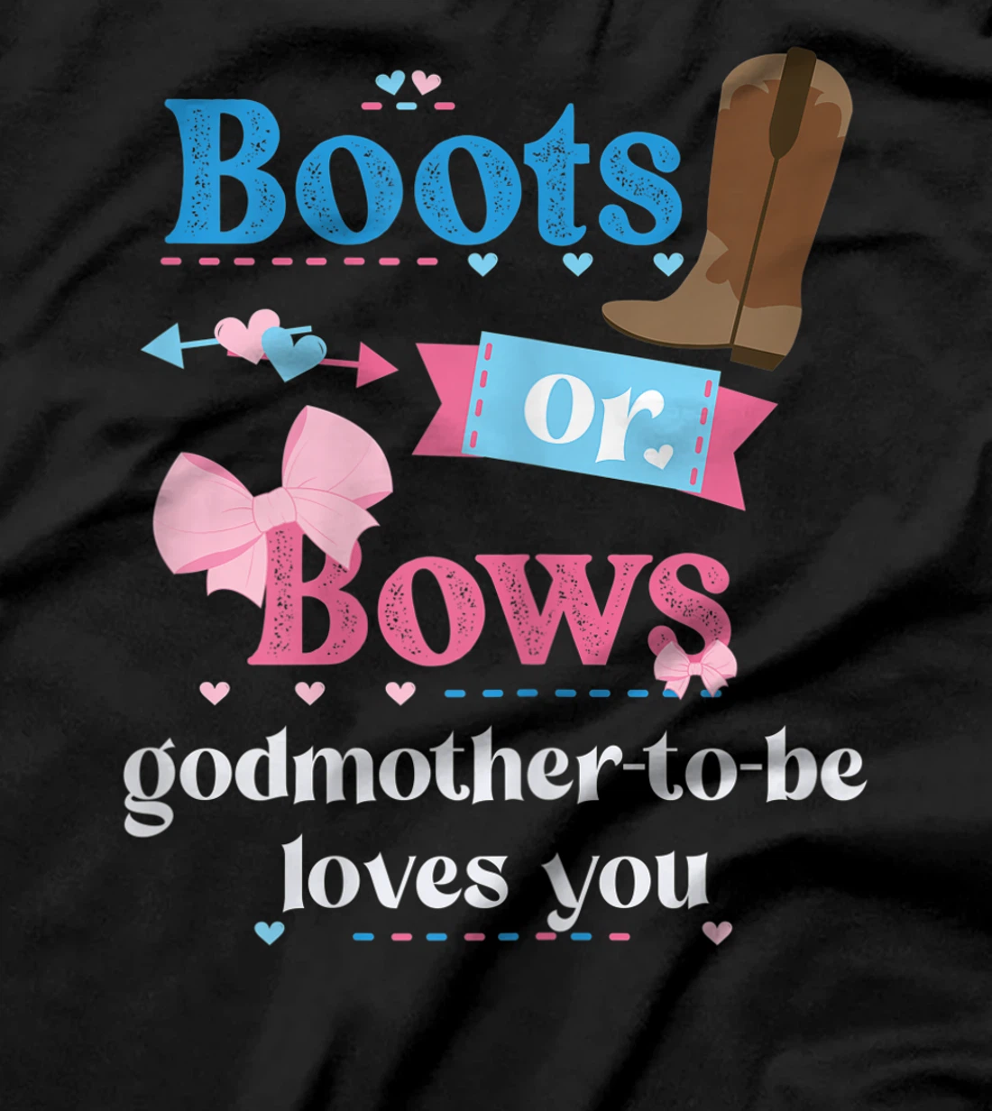 Womens Boots Or Bows Godmother-To-Be Loves You Gender Reveal Party T-Shirt