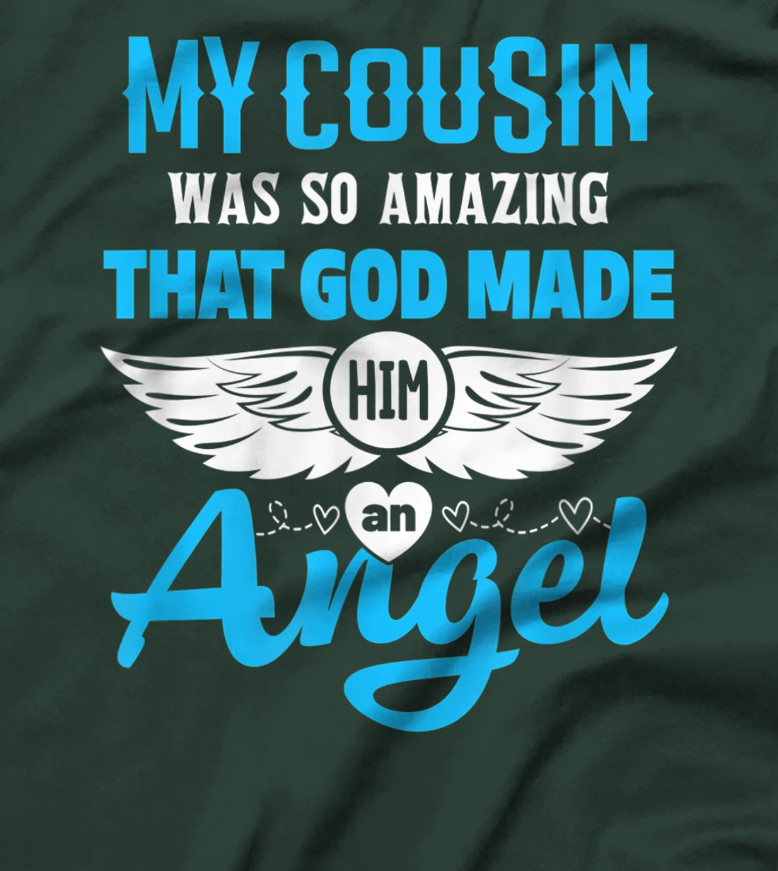 My Cousin Was So Amazing God Made Him An Angel Memorial T-Shirt