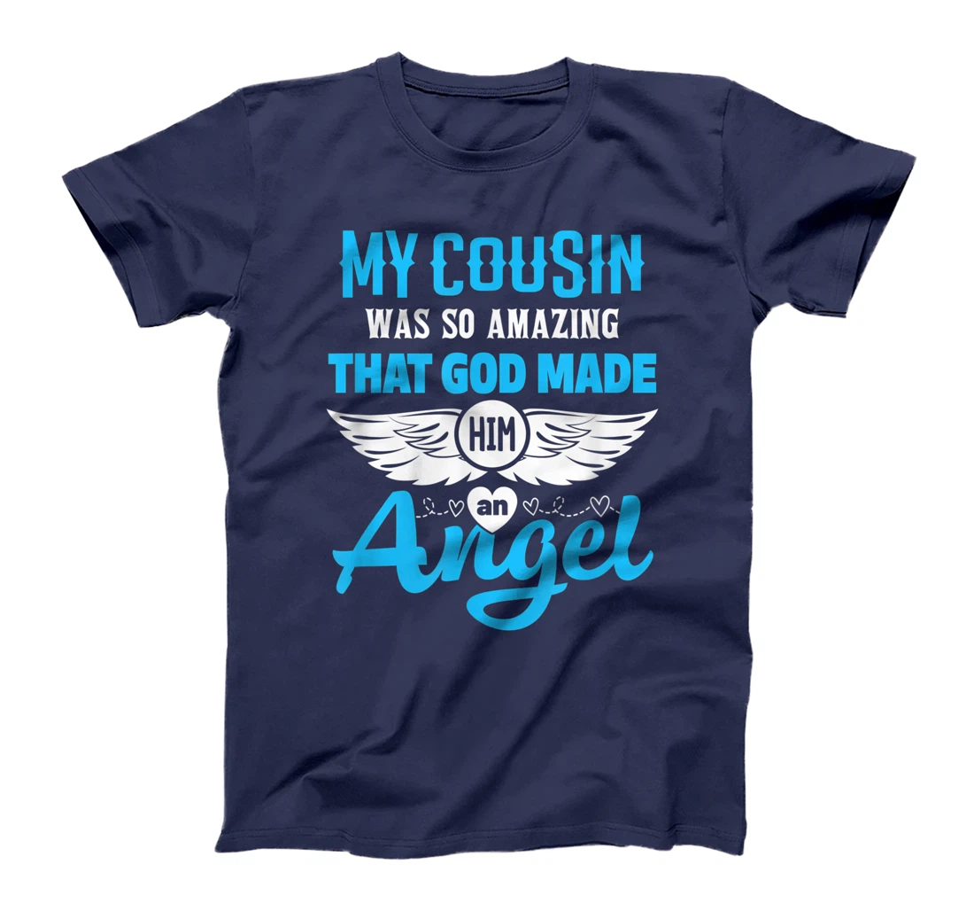 My Cousin Was So Amazing God Made Him An Angel Memorial T-Shirt