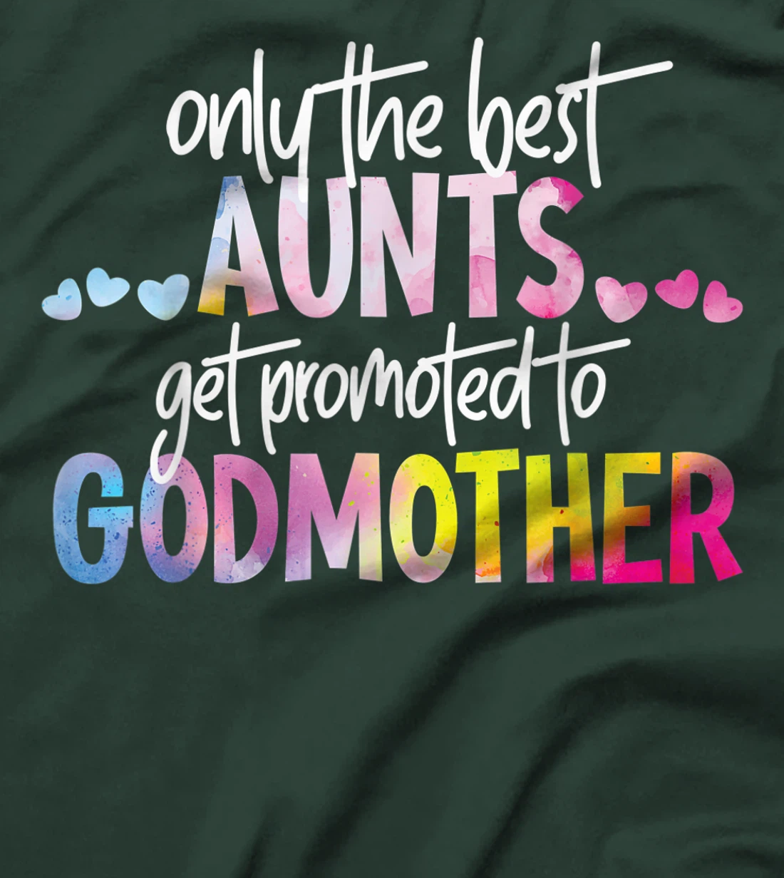 Only The Best Aunts Get Promoted To Godmother Watercolor T-Shirt