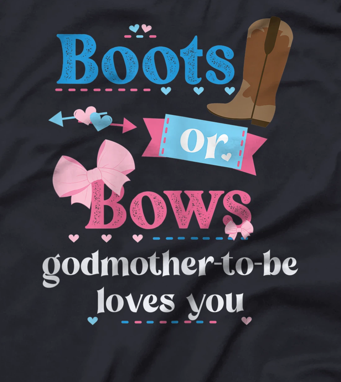 Womens Boots Or Bows Godmother-To-Be Loves You Gender Reveal Party T-Shirt