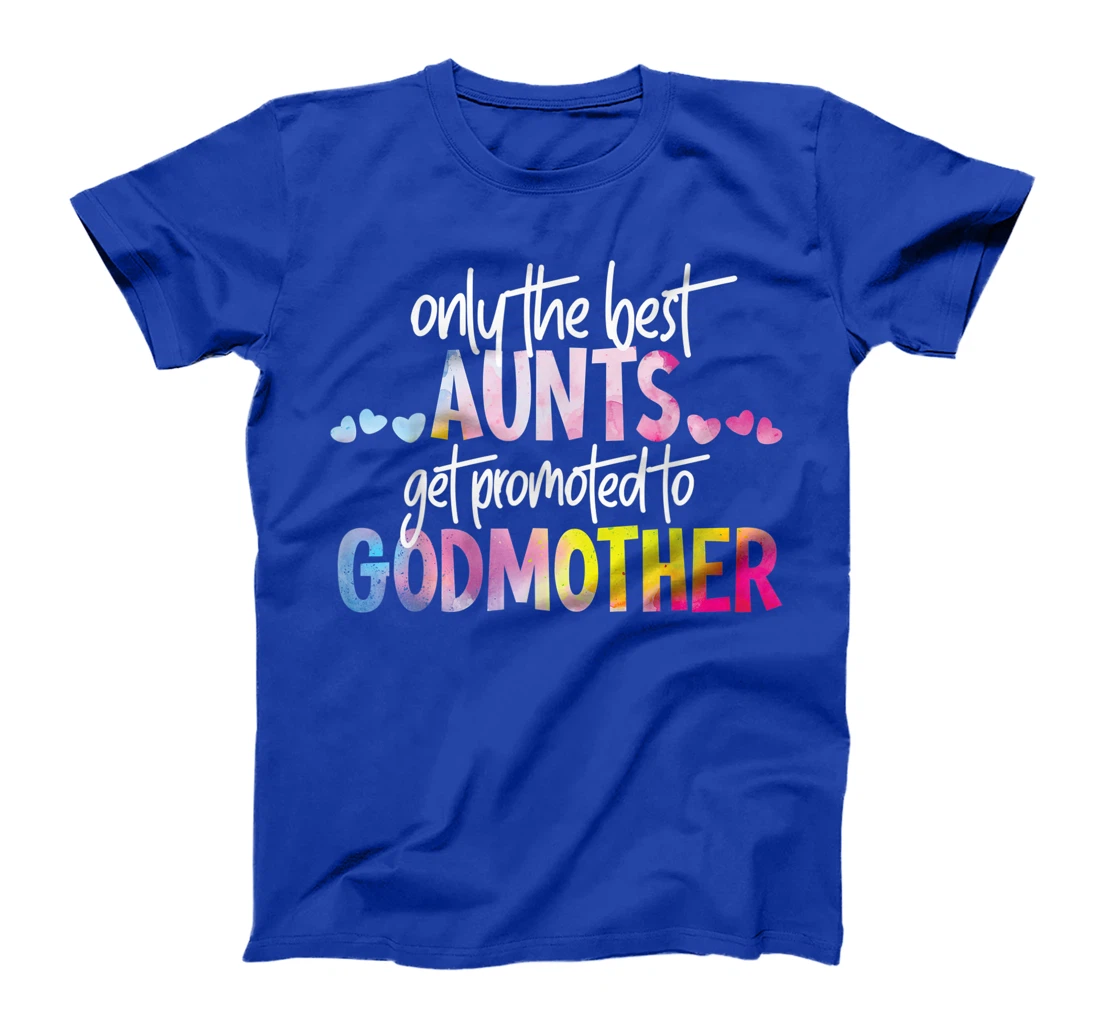 Only The Best Aunts Get Promoted To Godmother Watercolor T-Shirt