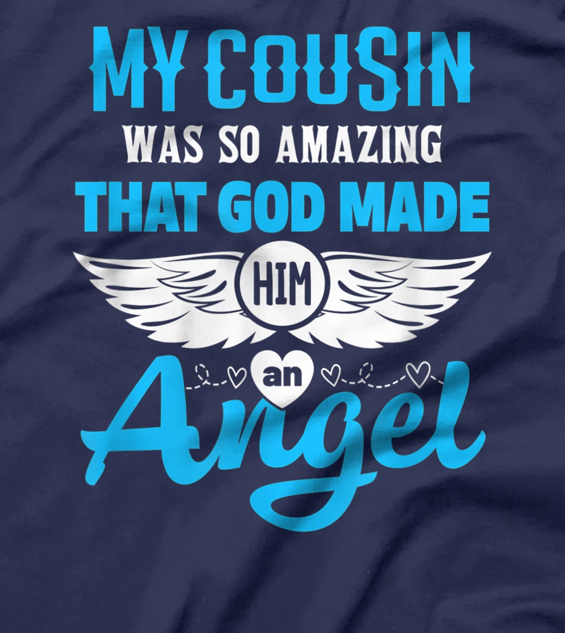 My Cousin Was So Amazing God Made Him An Angel Memorial T-Shirt