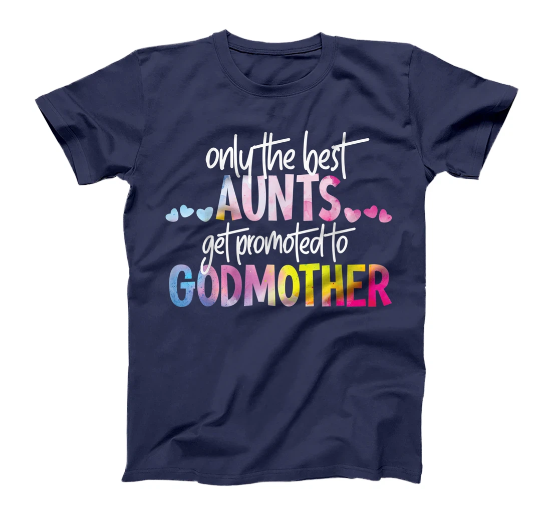 Only The Best Aunts Get Promoted To Godmother Watercolor T-Shirt