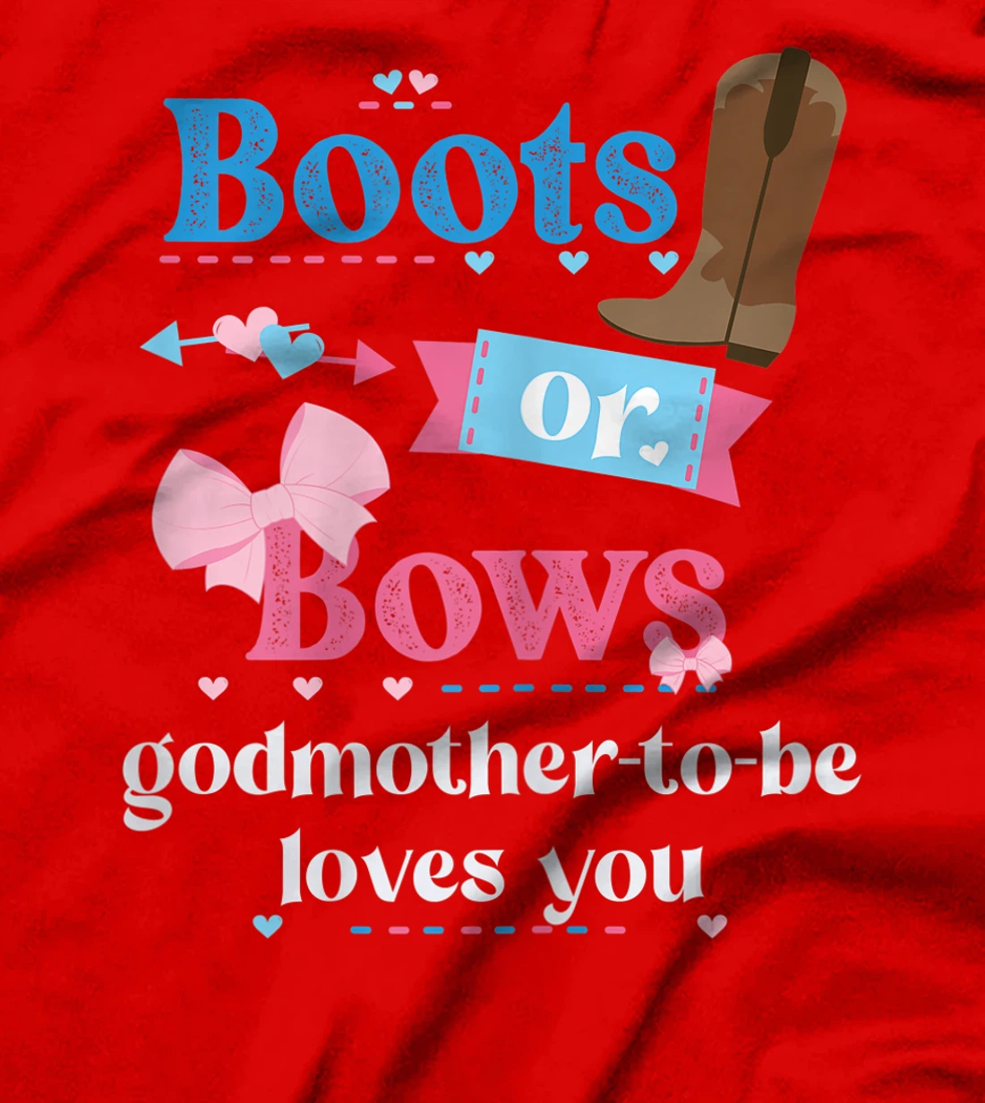 Womens Boots Or Bows Godmother-To-Be Loves You Gender Reveal Party T-Shirt