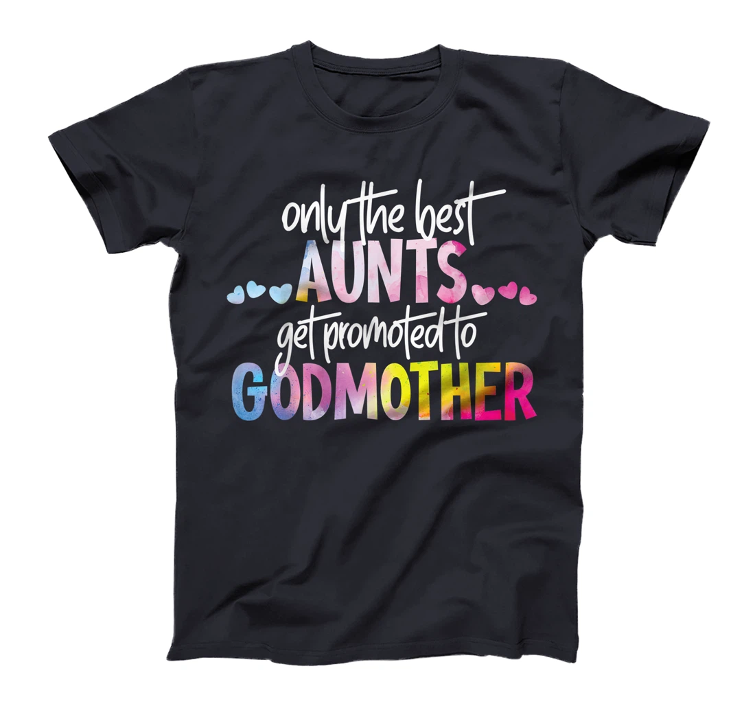 Only The Best Aunts Get Promoted To Godmother Watercolor T-Shirt