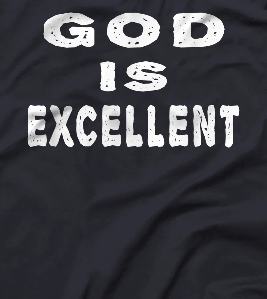 God is Excellent Jesus Happy Christians Gifts Novelty 2021 T-Shirt