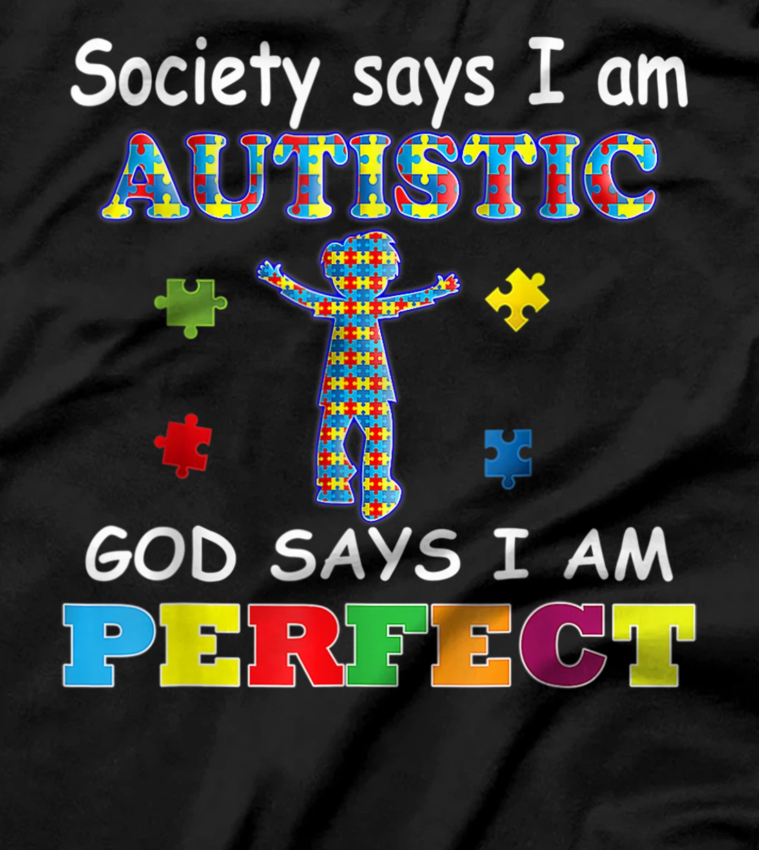 Society Says I Am Autistic God Says I Am Perfect Autism T-Shirt
