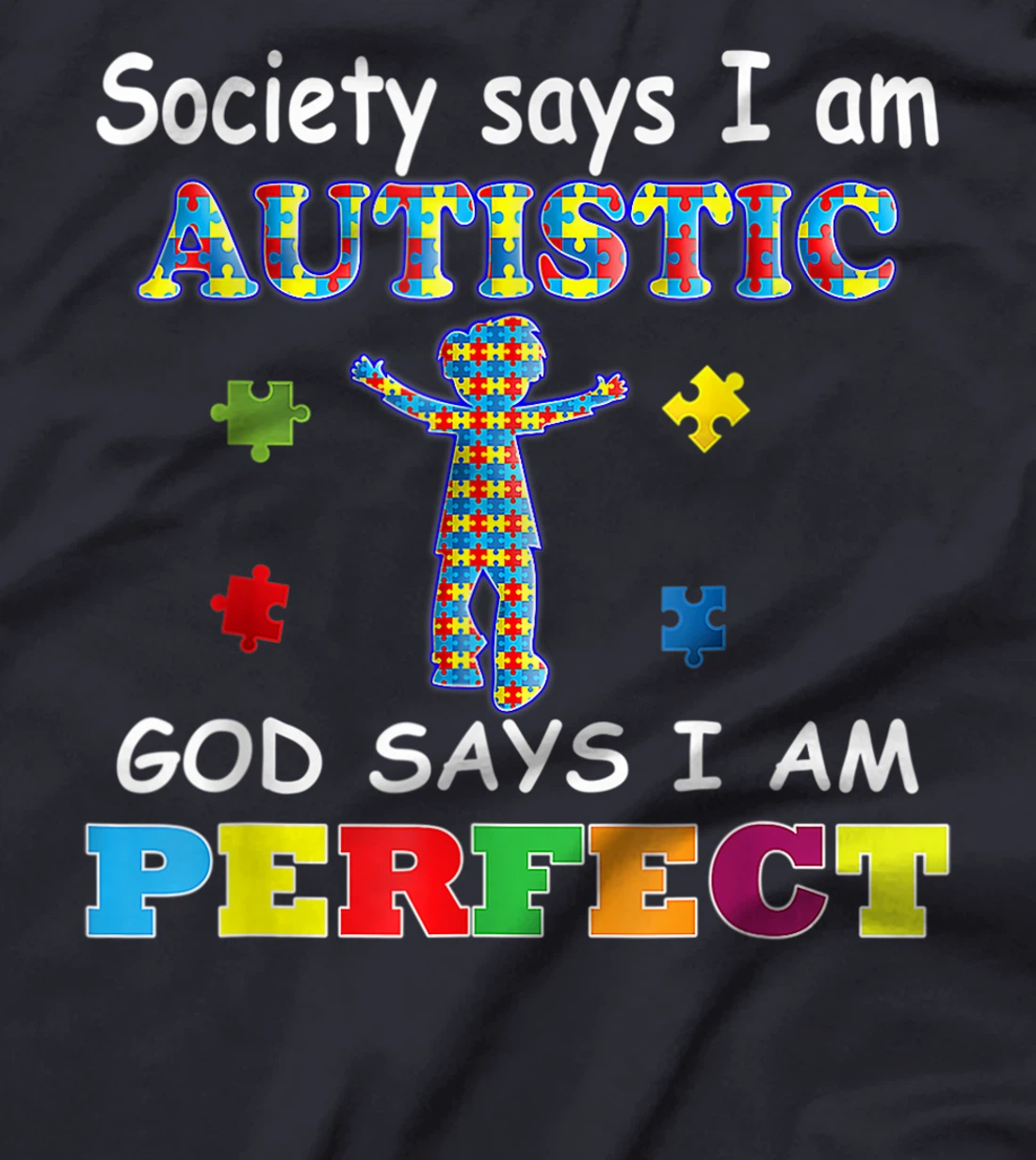 Society Says I Am Autistic God Says I Am Perfect Autism T-Shirt