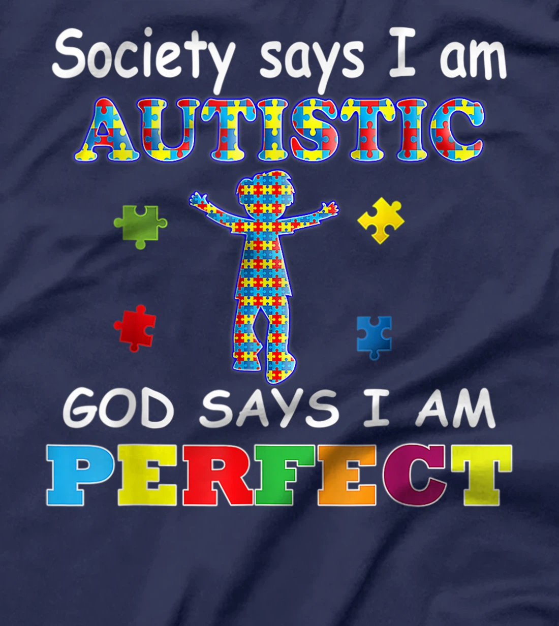 Society Says I Am Autistic God Says I Am Perfect Autism T-Shirt