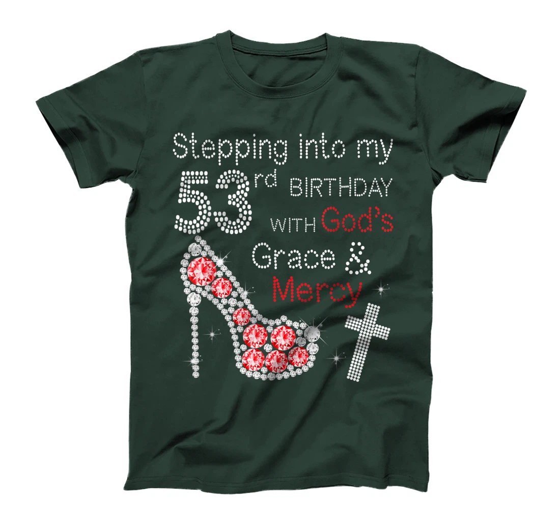 Stepping Into My 53nd Birthday With God's Grace And Mercy T-Shirt