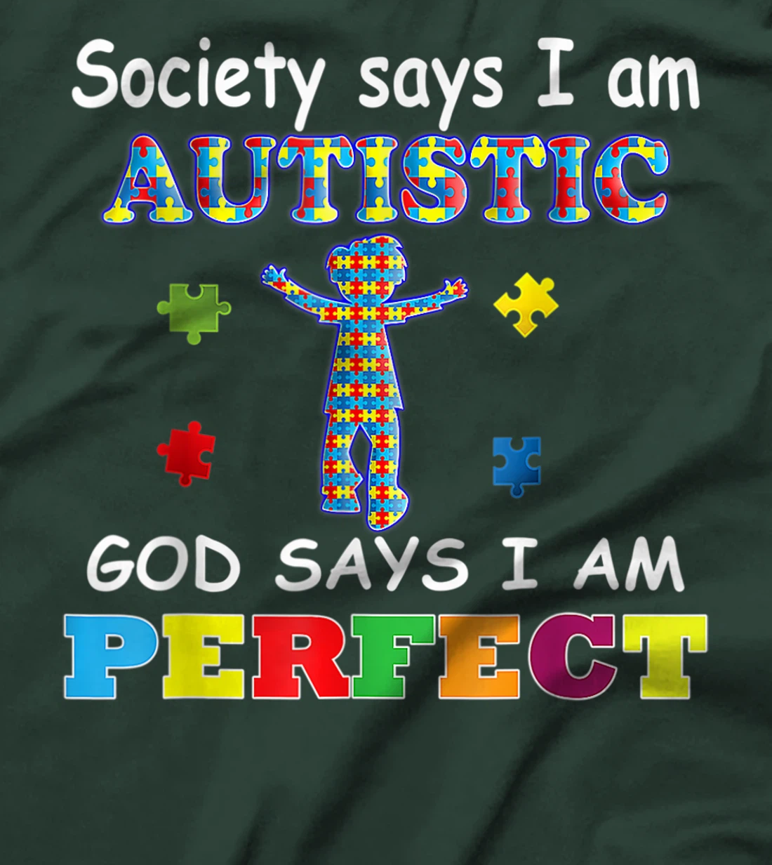 Society Says I Am Autistic God Says I Am Perfect Autism T-Shirt
