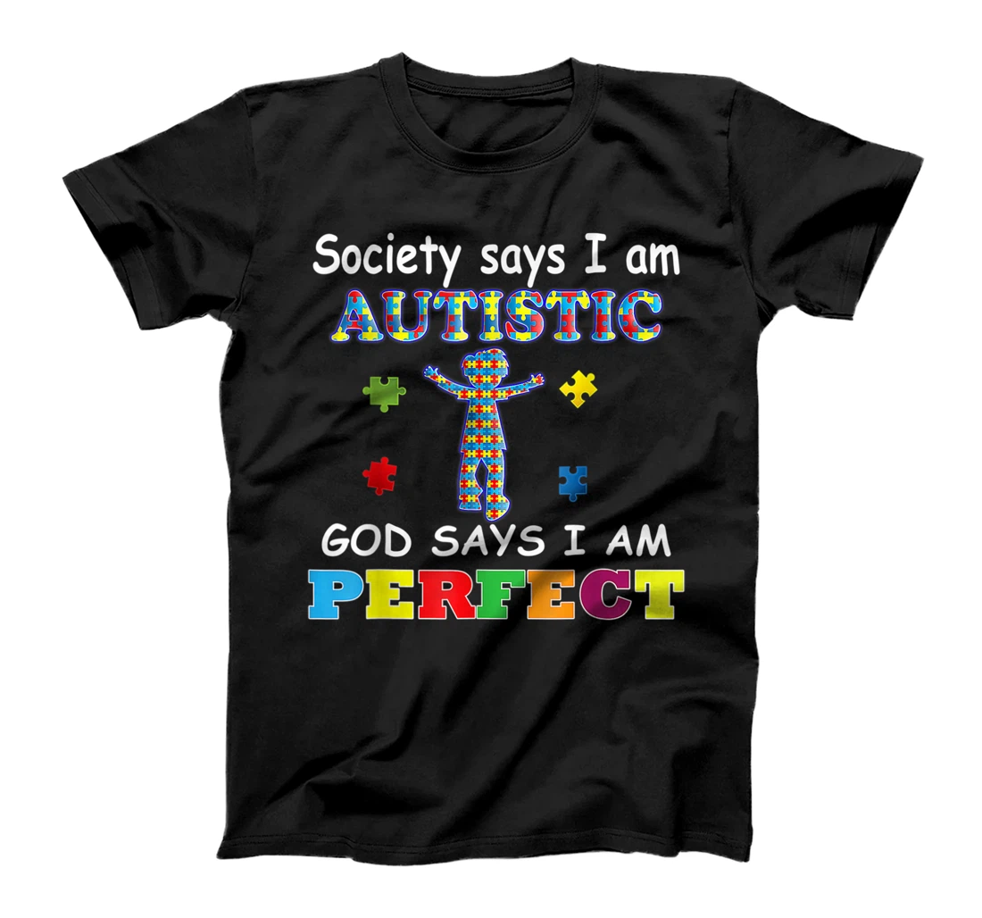 Society Says I Am Autistic God Says I Am Perfect Autism T-Shirt