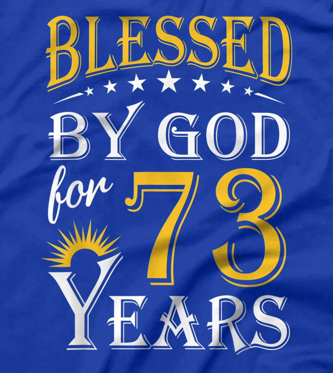 Vintage Blessed by God for 73 years Happy 73th Birthday T-Shirt