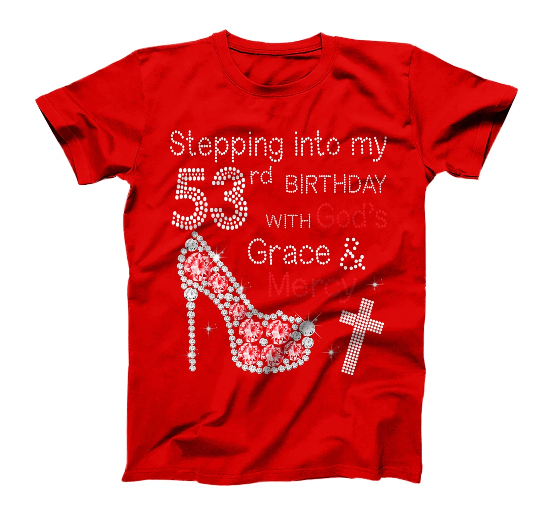 Stepping Into My 53nd Birthday With God's Grace And Mercy T-Shirt