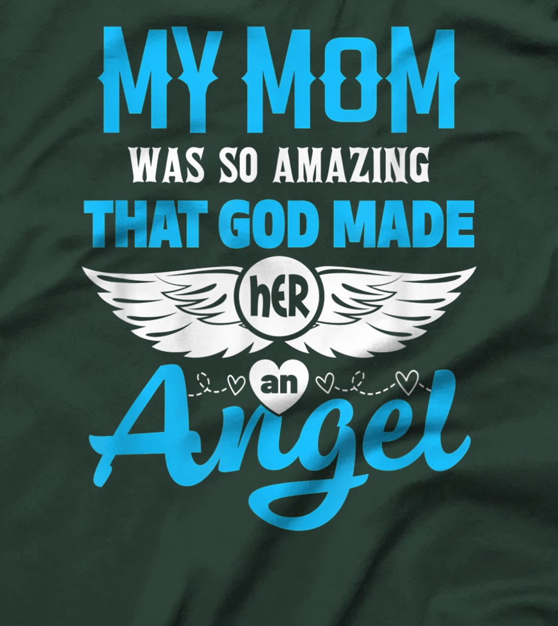 My Mom Was So Amazing God Made Her An Angel Memorial T-Shirt