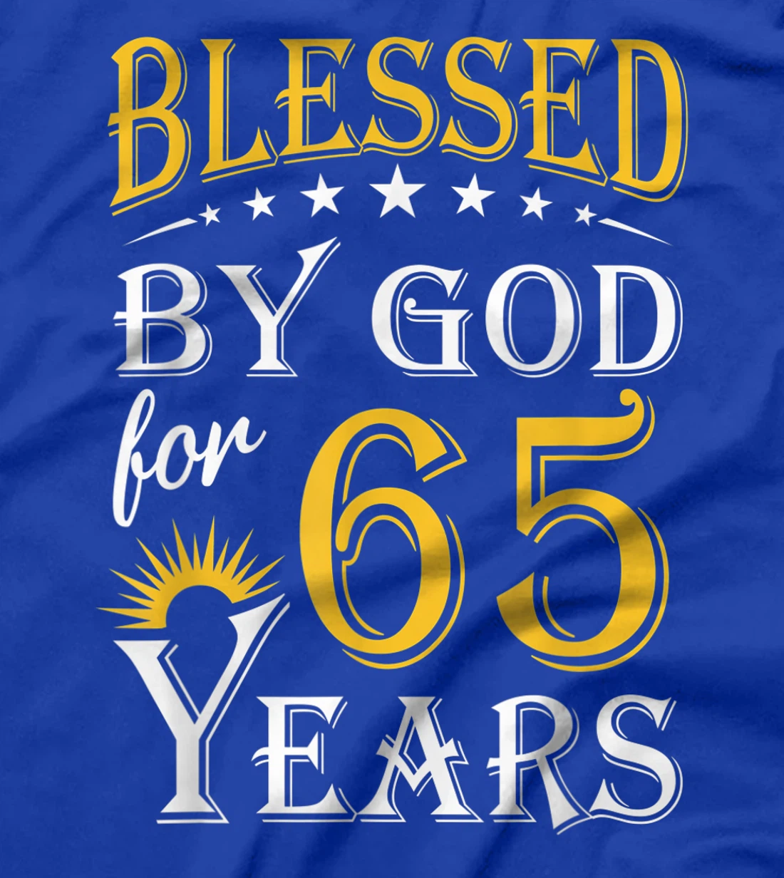 Vintage Blessed by God for 65 years Happy 65th Birthday T-Shirt