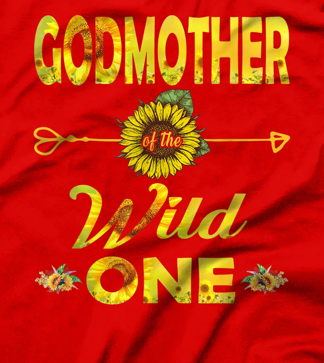 Godmother Of The Wild One-1St Birthday Sunflower Outfit T-Shirt