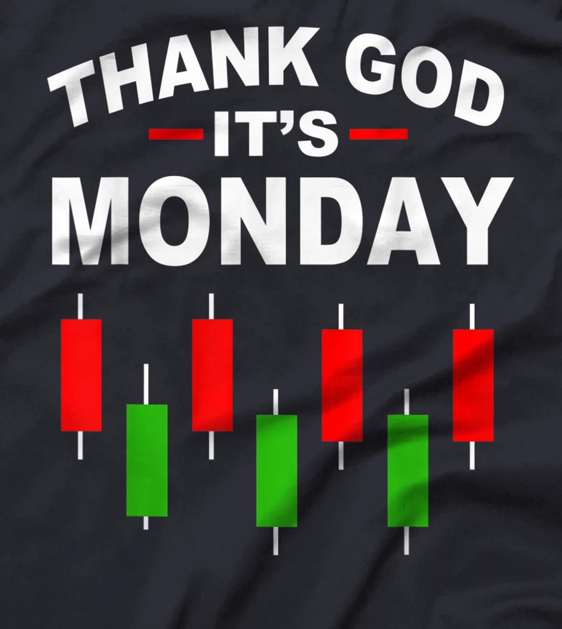 Stock Market Funny Thank God Its Monday T-Shirt