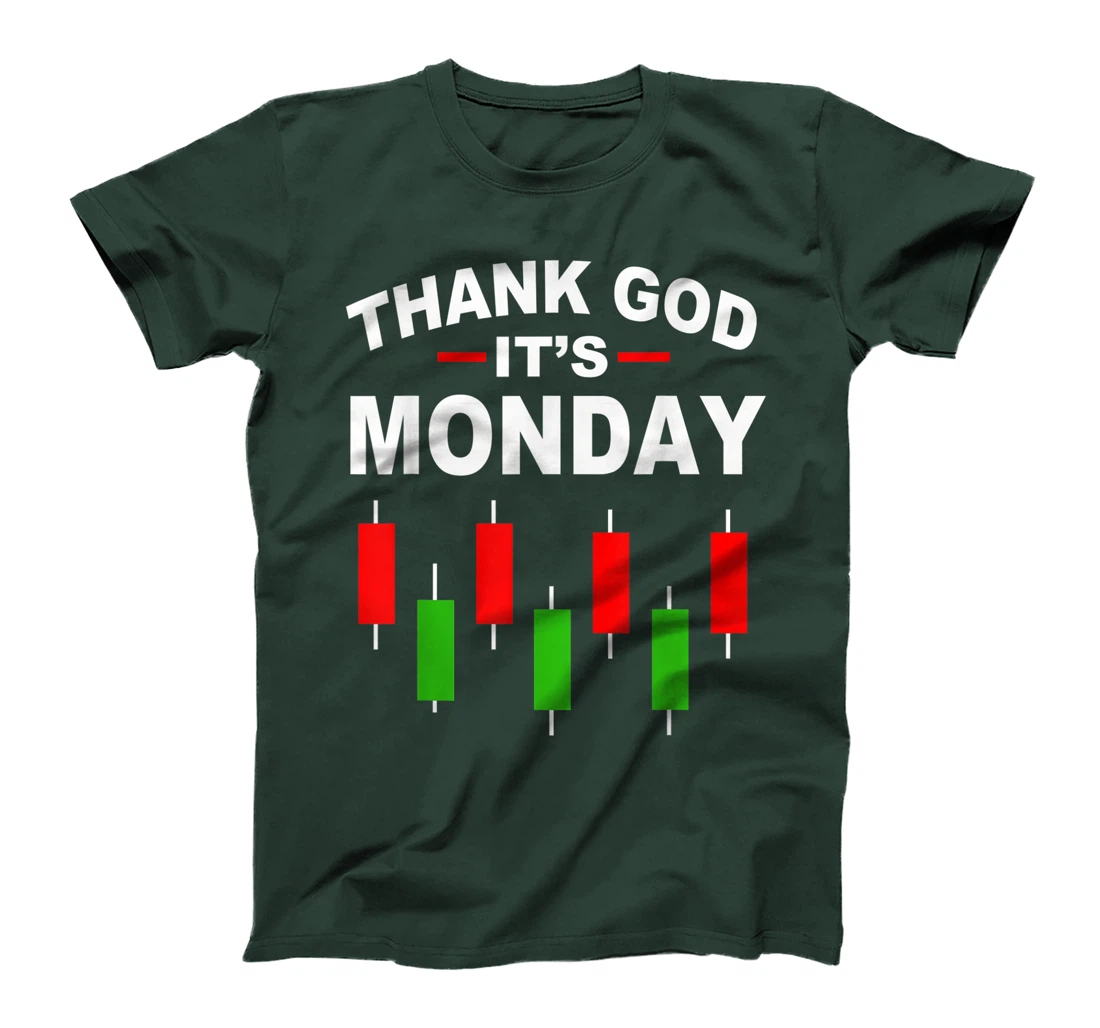 Stock Market Funny Thank God Its Monday T-Shirt