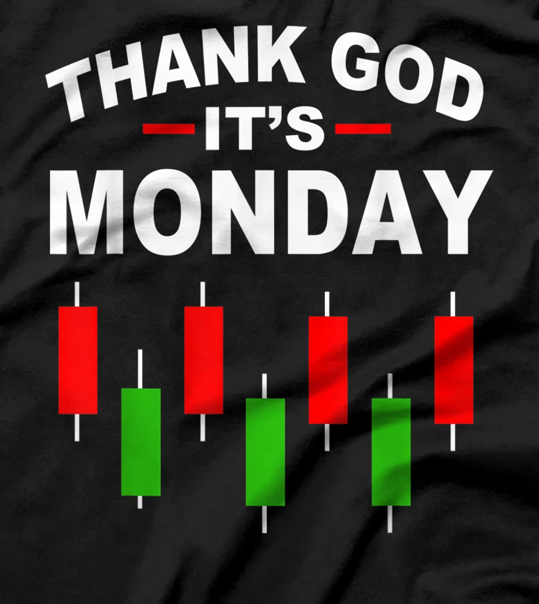Stock Market Funny Thank God Its Monday T-Shirt