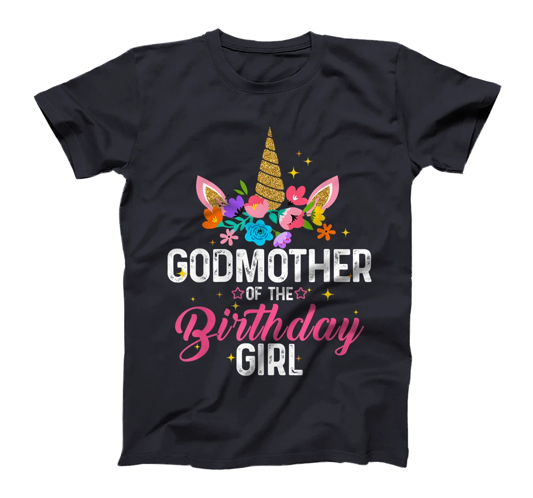 Godmother Of The Birthday Girl Funny Unicorn Birthday Gift T-Shirt
