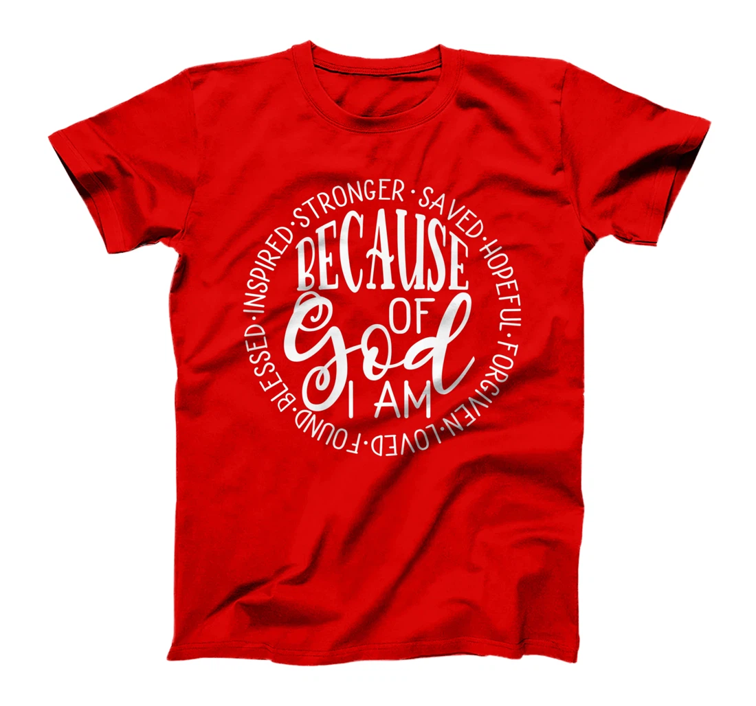Because of God I Am - Christian Women’s Premium T-Shirt